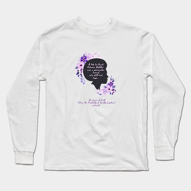 Octavia Butler Long Sleeve T-Shirt by ReallyWeirdQuestionPodcast